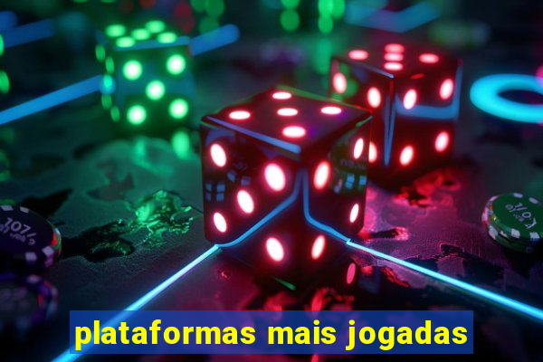 plataformas mais jogadas